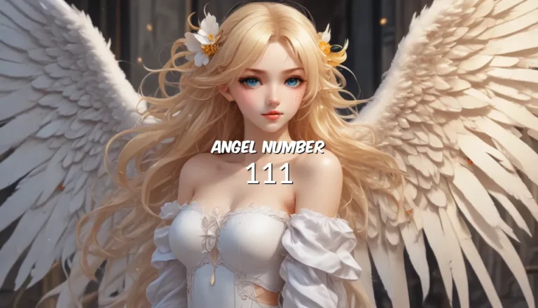 The Power of 111 Angel Number – Understanding its Significance and Symbolism