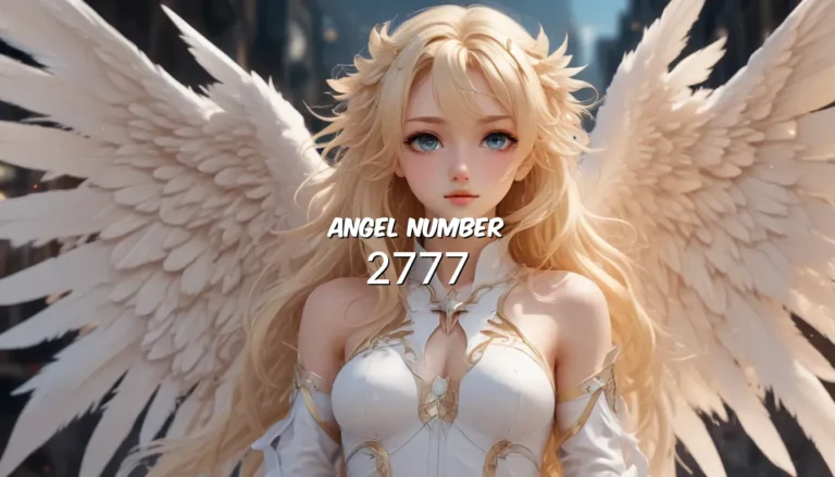 Understanding Angel Number 2777: Unlocking the Meaning and Symbolism Behind It