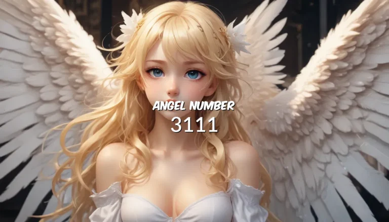 Decoding Angel Number 3111: A Guide to Understanding its Meaning and Symbolism