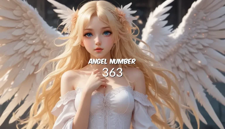 Angel Number 363 – A Comprehensive Guide to Meaning and Symbolism