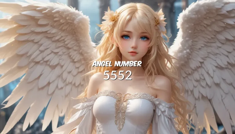 Decoding the Mystical 5552 Angel Number: Exploring its Meanings and Symbolism