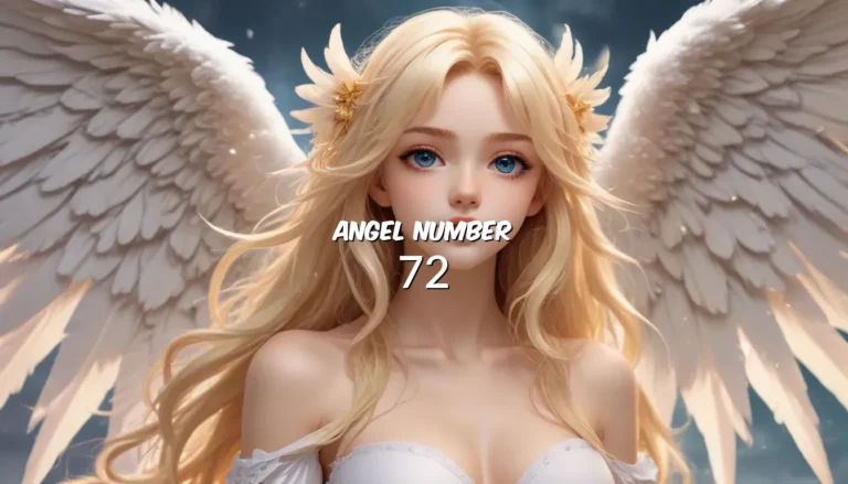 72 Angel Number – A Comprehensive Guide to Understanding its Meaning and Symbolism