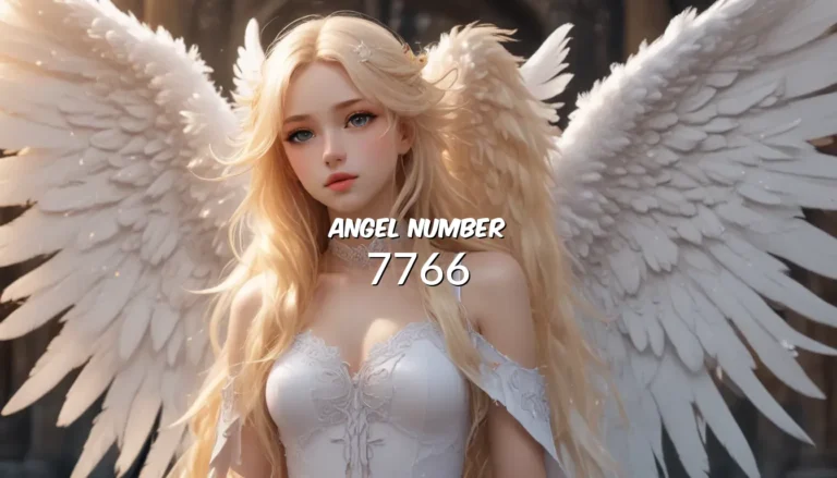 Understanding 7766 Angel Number – Exploring Meaning, Twin Flame, and Love